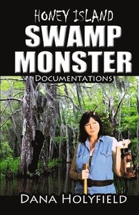 bokomslag Honey Island Swamp Monster Documentations