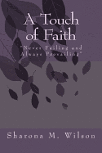 A Touch of Faith: 'Never Failing and Always Prevailing' 1