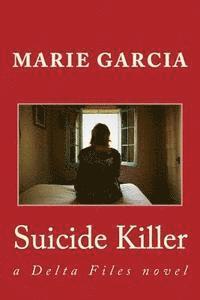 bokomslag Suicide Killer: a Delta Files novel