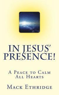 bokomslag In Jesus' Presence!: A Peace to Calm All Hearts