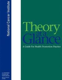 bokomslag Theory at a Glance: A Guide for Health Promotion Practice