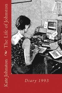 The Life of Johnston Volume One: 1993: 1993