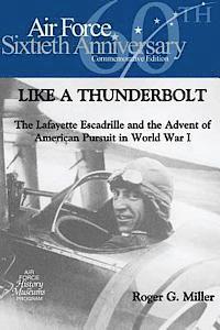 Like a Thunderbolt: The Lafayette Escadrille and the Advent of American Pursuit in World War I 1