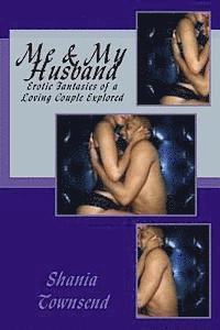 bokomslag Me & My Husband: Erotic Fantasies of a Loving Couple Explored