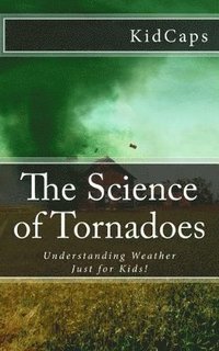 bokomslag The Science of Tornadoes