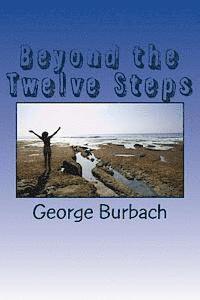 bokomslag Beyond the Twelve Steps: Living life after we are Sober