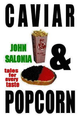John Salonia - Caviar and Popcorn: Tales for Every Taste, Häftad
