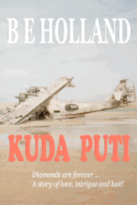 bokomslag Kuda Puti: Diamonds are Forever... A Story of Love, Intrigue, and Lust!
