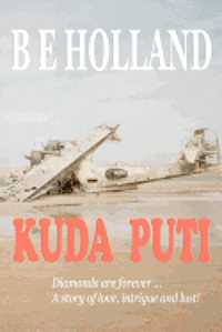 Kuda Puti: Diamonds are Forever... A Story of Love, Intrigue, and Lust! 1