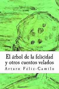 El arbol de la felicidad y otros cuentos velados 1