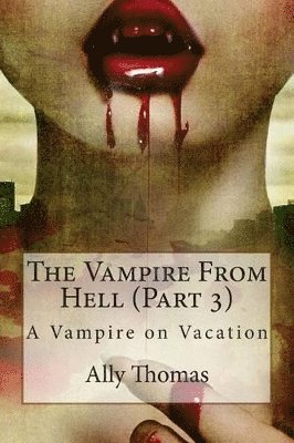bokomslag Vampire from Hell (Part 3) - A Vampire on Vacation