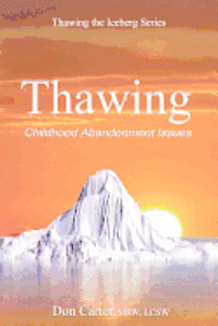 Don Carter - Thawing Childhood Abandonment Issues, Häftad. Tillgänglighet: Tillfälligt slut