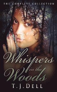 Tj Dell - Whispers in the Woods (The Complete Collection), Häftad