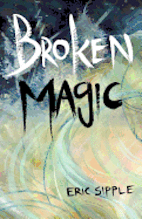 Broken Magic 1