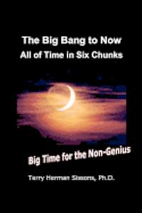bokomslag The Big Bang to Now: All of Time in Six Chunks