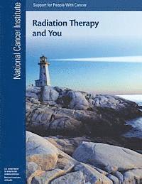 Radiation Therapy and You: Support for People With Cancer 1