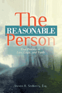 bokomslag The Reasonable Person: Due Process of Law, Logic, and Faith