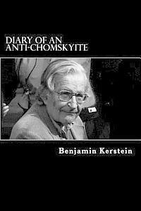 bokomslag Diary of an Anti-Chomskyite: A Three-Year Journey into Noam Chomsky's Heart of Darkness