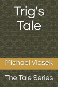 bokomslag Trig's Tale