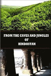 bokomslag From The Caves And Jungles Of Hindostan