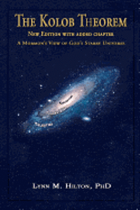 bokomslag The Kolob Theorem, New Edition with Added Chapter: A Mormon's View of God's Starry Universe