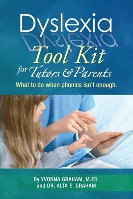 bokomslag Dyslexia Tool Kit for Tutors and Parents: What to do when phonics isn't enough