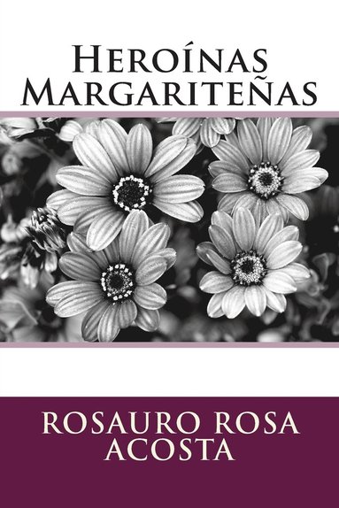 bokomslag Heroínas Margariteñas