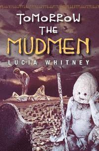 Tomorrow the Mudmen 1