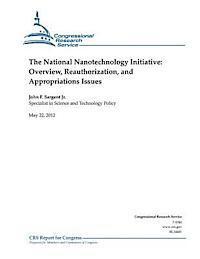 bokomslag The National Nanotechnology Initiative: Overview, Reauthorization, and Appropriations Issues