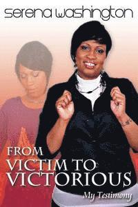 bokomslag From Victim To Victorious: My Testimony