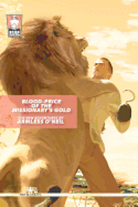 Nick Ahlhelm, R. P. Steeves - Blood-Price of the Missionary's Gold: The New Adventures of Armless O'Neil, Häftad