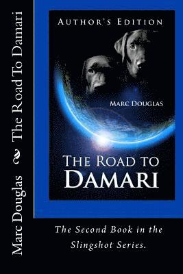 The Road To Damari, book two of the Slingshot Series 1