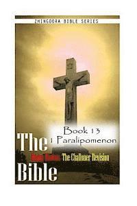Zhingoora Bible Series - The Bible Douay-Rheims, the Challoner Revision- Book 13 1 Paralipomenon, Häftad