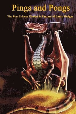 bokomslag Pings and Pongs: The Best Science Fiction & Fantasy of Larry Hodges