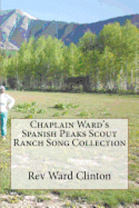 bokomslag Chaplain Ward's Spanish Peaks Scout Ranch Song Collection