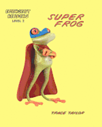 bokomslag Super Frog, #1: How Super Frog became Super Frog