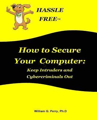 William G. Perry - How to Secure Your Computer, Häftad