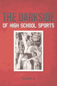bokomslag The Darkside of High School Sports