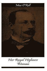 Max O'Rell - Her Royal Highness Woman, Häftad