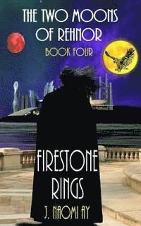 bokomslag Firestone Rings: The Two Moons of Rehnor, Book 4