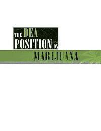 Drug Enforcement Administration, U. S. Department of Justice - The DEA Position on Marijuana, Häftad
