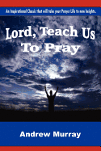 bokomslag Lord, Teach Us To Pray