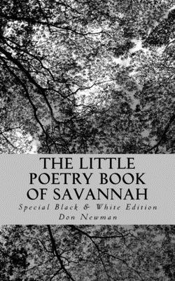 Don Newman - The Little Poetry Book of Savannah: Special Black & White Edition, Häftad