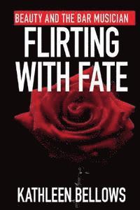 Beauty and the Bar Musician: Flirting with Fate 1
