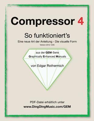 bokomslag Compressor 4 - So funktioniert's: Eine neu Art von Anleitung - die visuelle Form