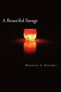 Dominick a. Turnbull - A Beautiful Savage: A Poetry Anthology, Häftad