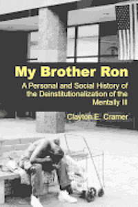 bokomslag My Brother Ron: A Personal and Social History of the Deinstitutionalization of the Mentally Ill