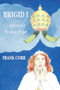 bokomslag Brigid 1 -America's Woman Pope