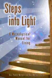bokomslag Steps Into Light: A Metaphysical Manual for Living