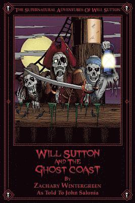 John Salonia - Will Sutton and the Ghost Coast: The Supernatural Adventures of Will Sutton, Häftad